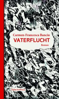 Vaterflucht-Carmen-Francesca-Banciu